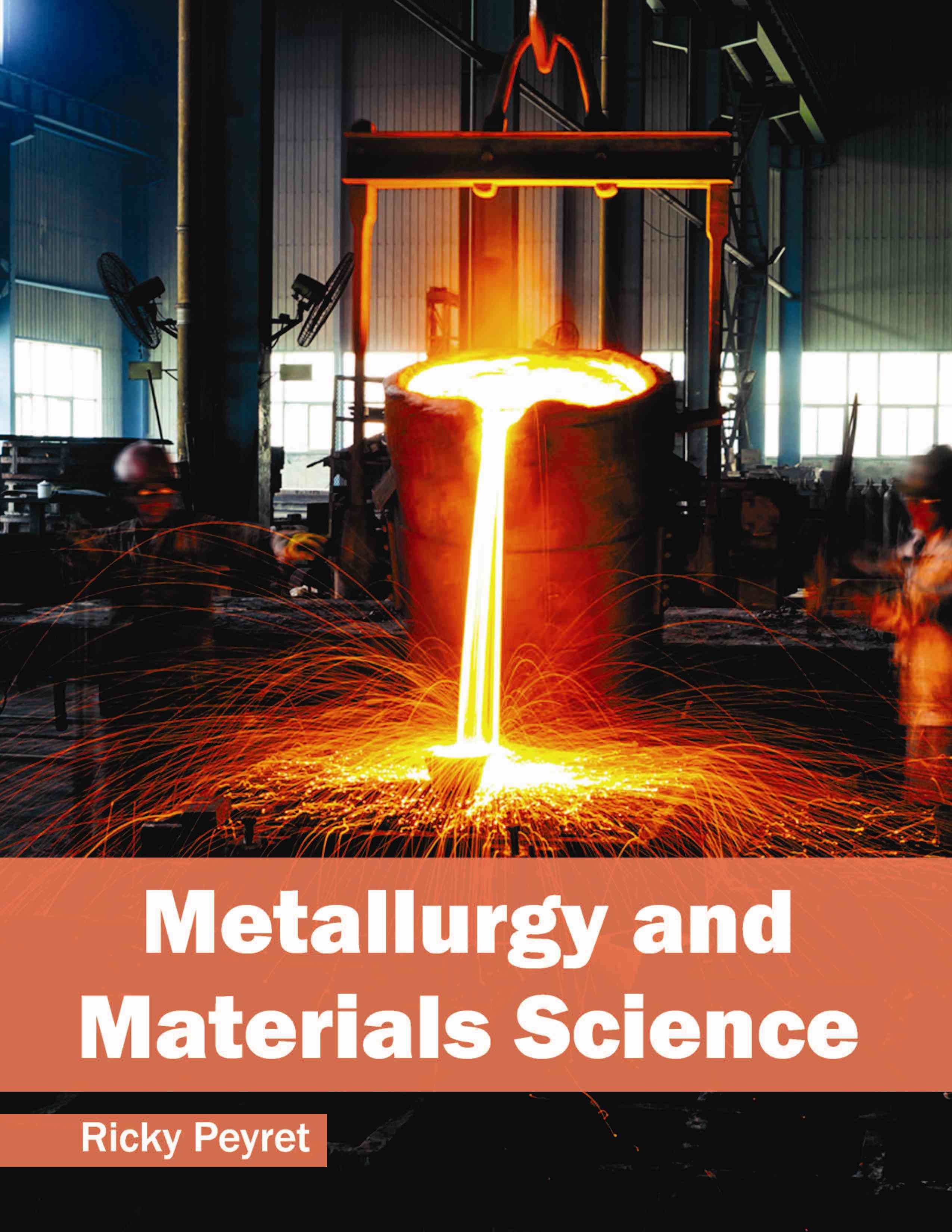 Metallurgy and Materials Science By Ricky Peyret 9781632384942