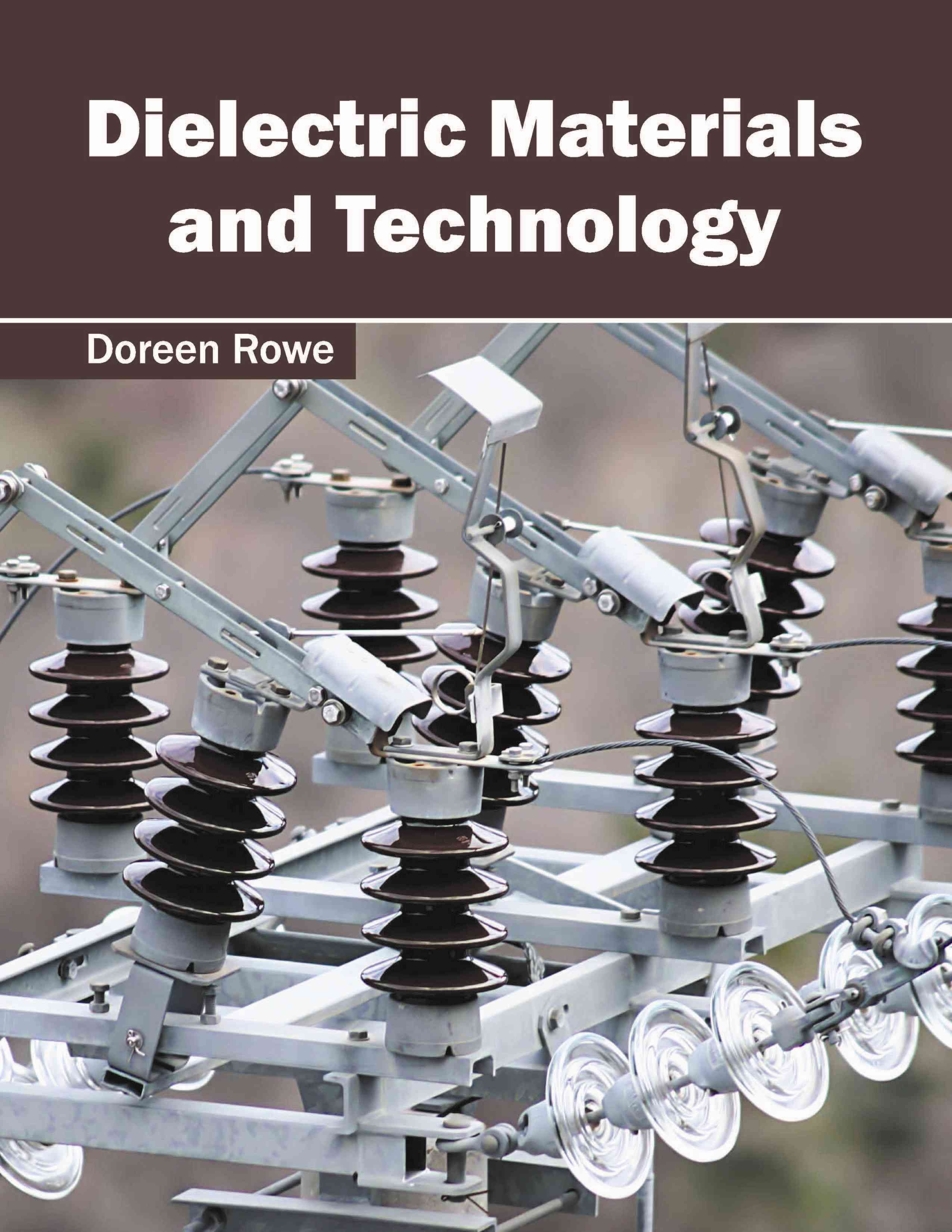 Dielectric Materials and Technology By Doreen Rowe 9781632385086