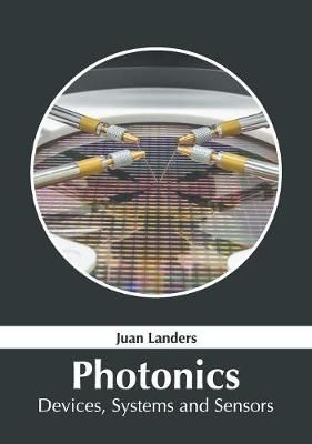Photonics: Devices, Systems and Sensors By Landers 9781632386397