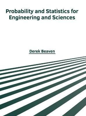 Probability and Statistics for Engineering and Sciences By Beaven