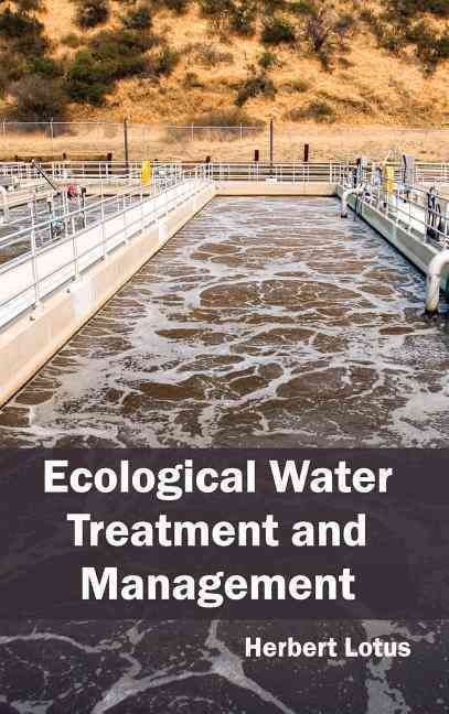 Ecological Water Treatment and Management By Herbert Lotus (Hardback)