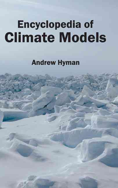 Encyclopedia of Climate Models By Andrew Hyman 9781632392244