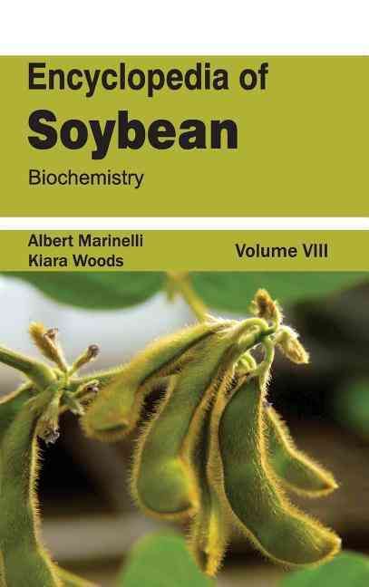 Encyclopedia of Soybean: Volume 08 (Biochemistry) By Albert Marinelli