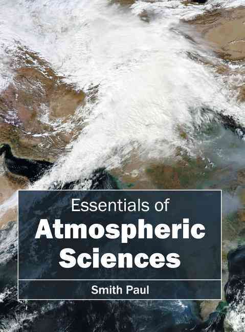 Essentials of Atmospheric Sciences By Smith Paul 9781632393289