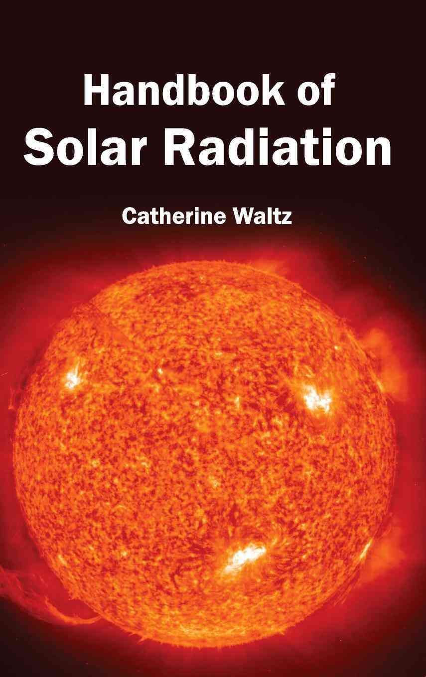 Handbook of Solar Radiation By Catherine Waltz 9781632394132