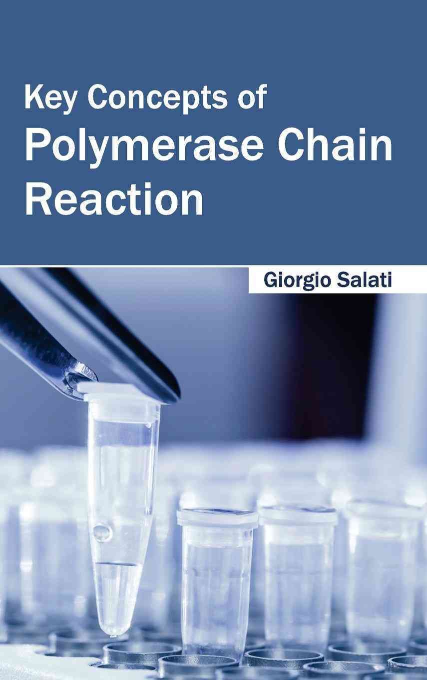 Key Concepts of Polymerase Chain Reaction By Giorgio Salati (Hardback)