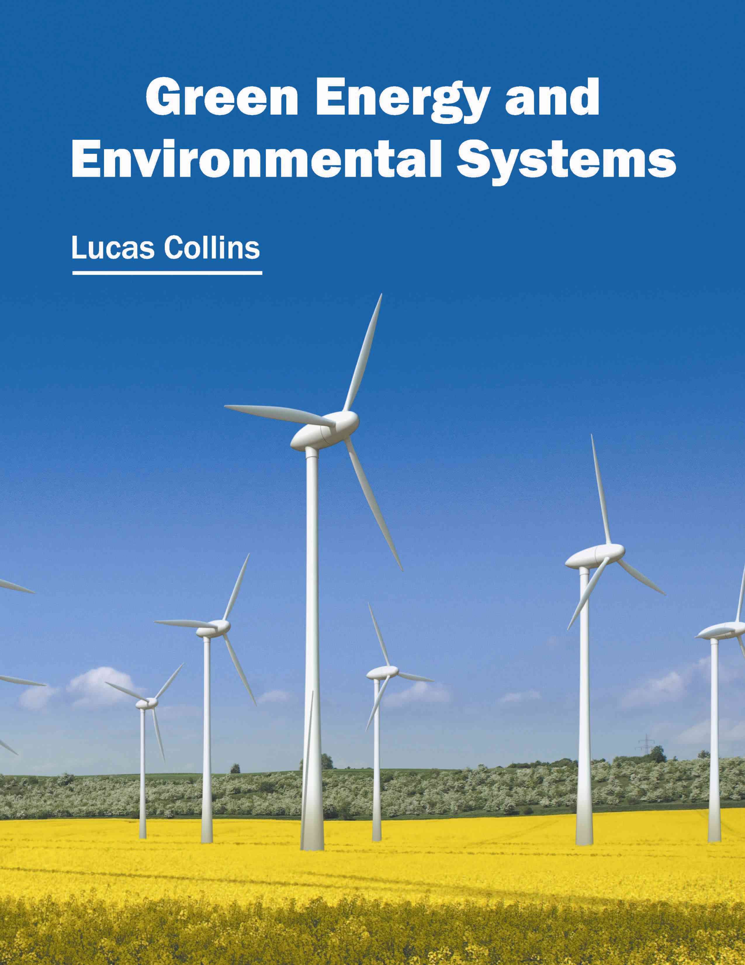 Green Energy and Environmental Systems By Lucas Collins 9781632397645