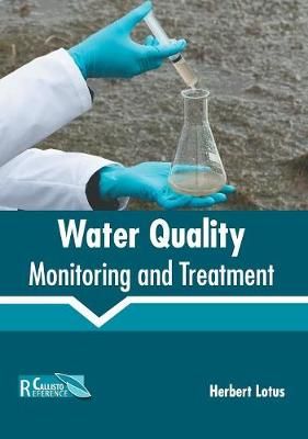 Water Quality: Monitoring and Treatment By Lotus 9781632399359