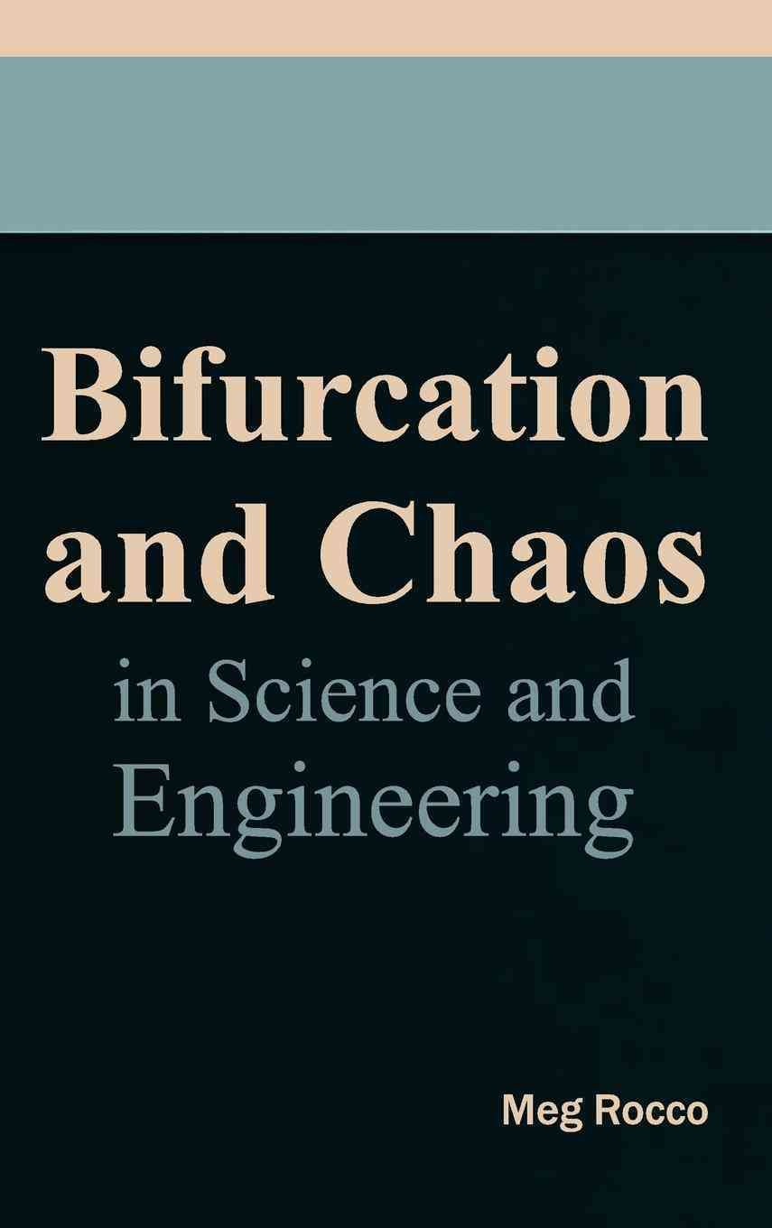 Bifurcation and Chaos in Science and Engineering By Meg Rocco