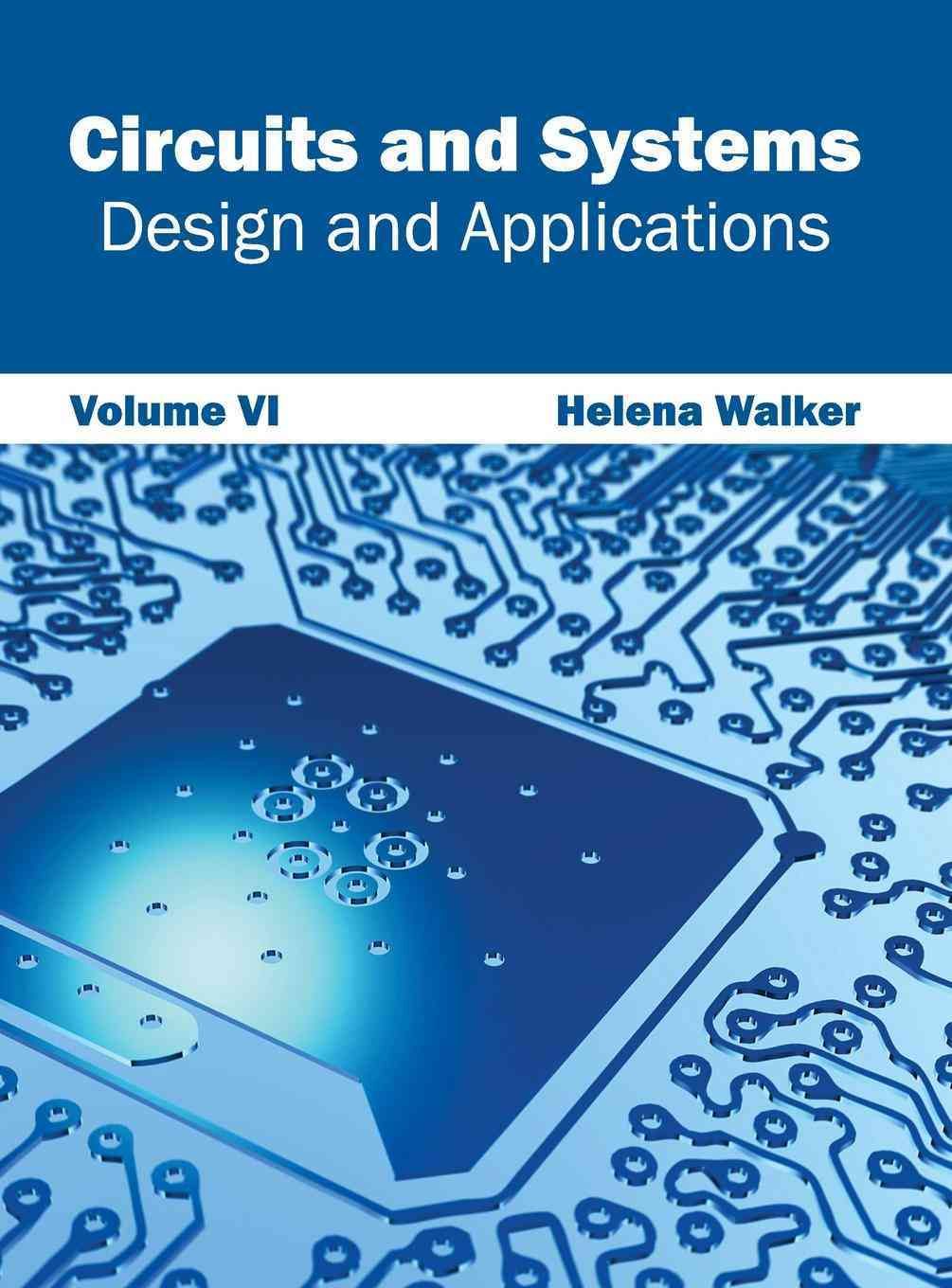 Circuits and Systems: Design and Applications (Volume VI) (Hardback)