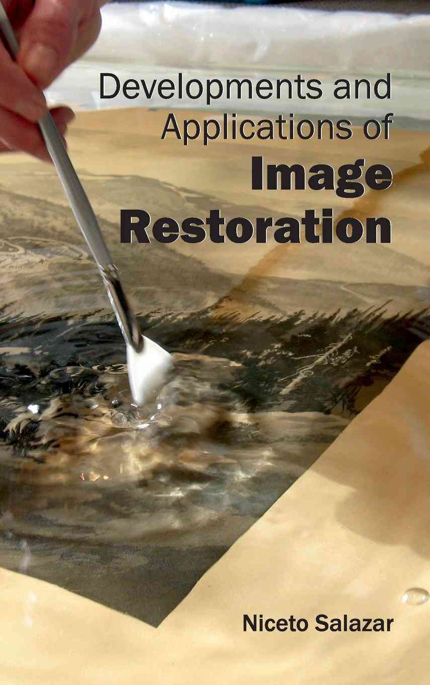 Developments and Applications of Image Restoration By Niceto Salazar