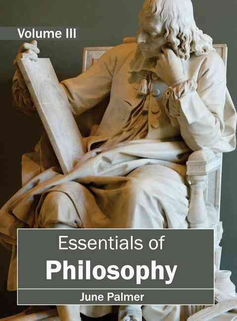 Essentials of Philosophy: Volume III By June Palmer 9781632402349