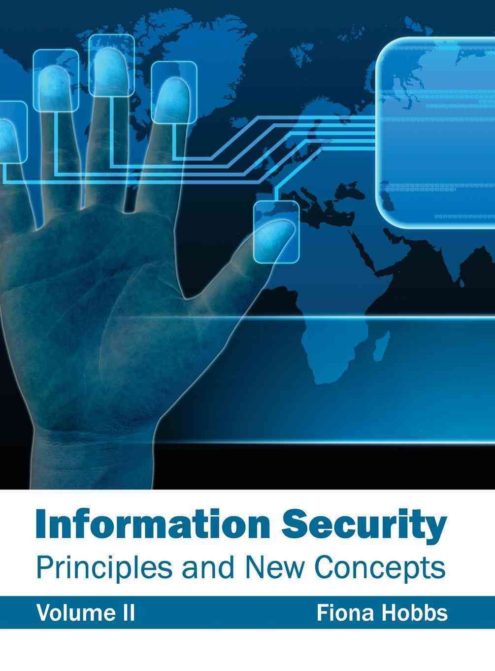 Information Security: Principles and New Concepts (Volume II)