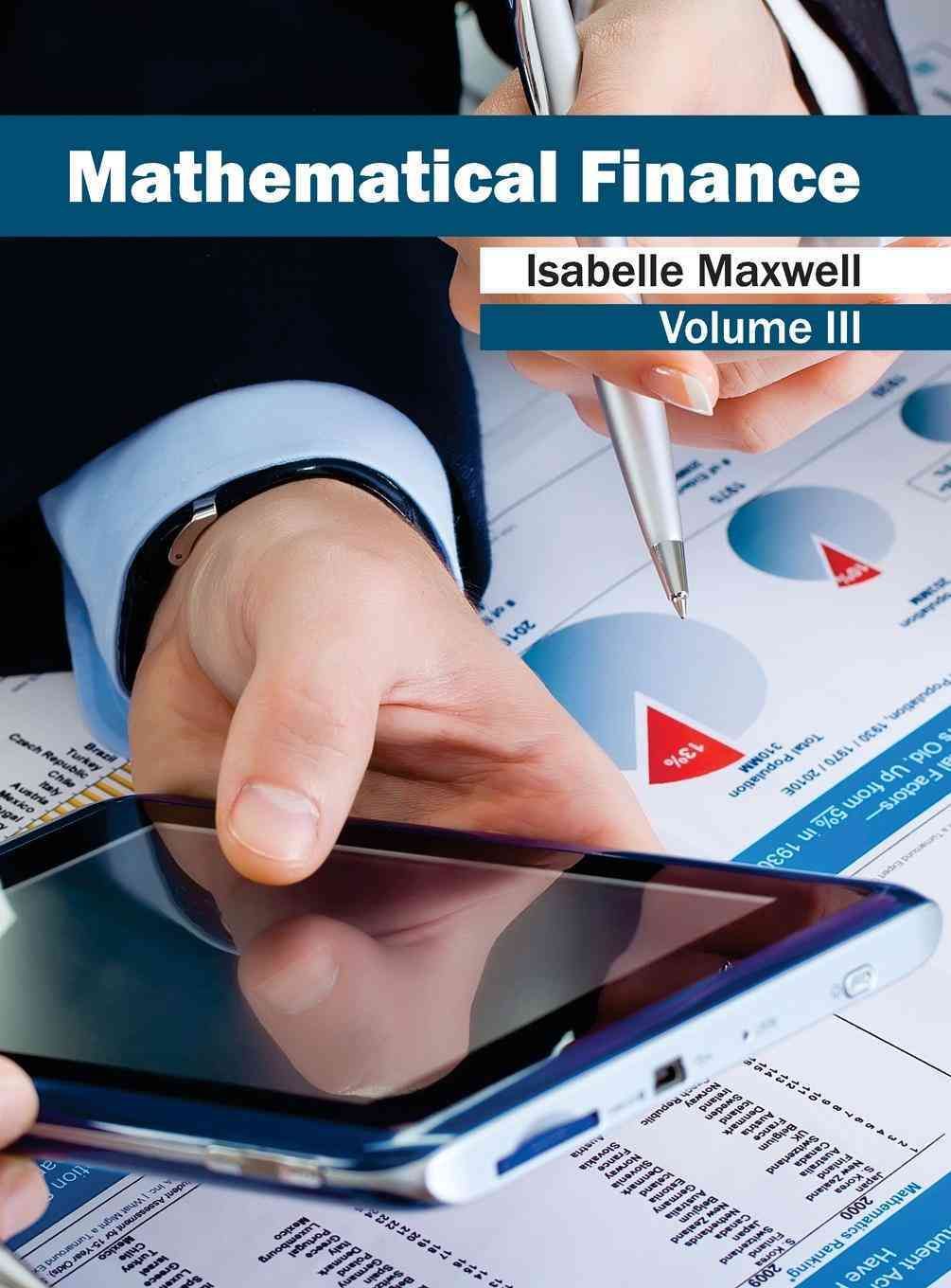 Mathematical Finance: Volume III By Isabelle Maxwell 9781632403391
