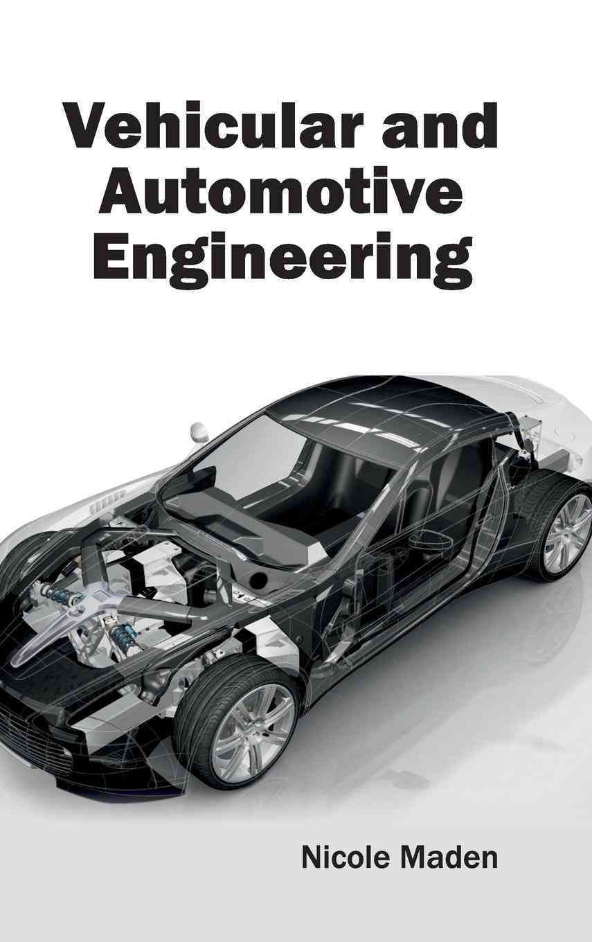 Vehicular and Automotive Engineering By Nicole Maden 9781632405111