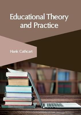 Educational Theory and Practice By Hank Cathcart 9781632406651