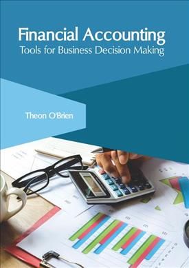 Financial Accounting: Tools for Business Decision Making By O'Brien