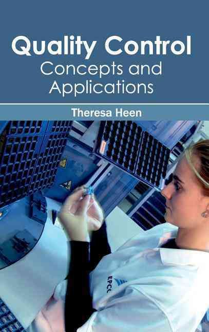 Quality Control: Concepts and Applications By Heen, Theresa (Hardback)