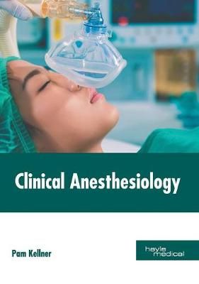 Clinical Anesthesiology By Pam Kellner 9781632415264 (Hardback)
