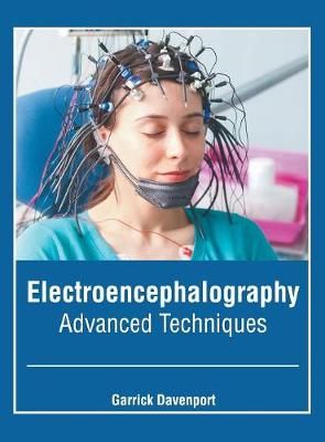 Electroencephalography: Advanced Techniques By Davenport 9781632416858