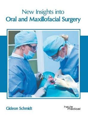 New Insights Into Oral and Maxillofacial Surgery By Schmidt (Hardback)
