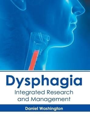 Dysphagia: Integrated Research and Management By Washington (Hardback)