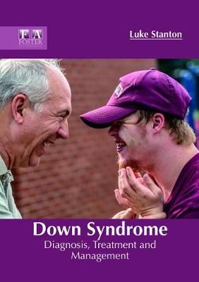 Down Syndrome: Diagnosis, Treatment and Management By Stanton