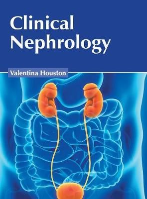 Clinical Nephrology By Houston 9781632427052 (Hardback)