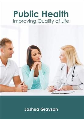 Public Health: Improving Quality of Life By Joshua Grayson (Hardback)
