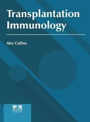 Transplantation Immunology By Alex Collins 9781632428172 (Hardback)