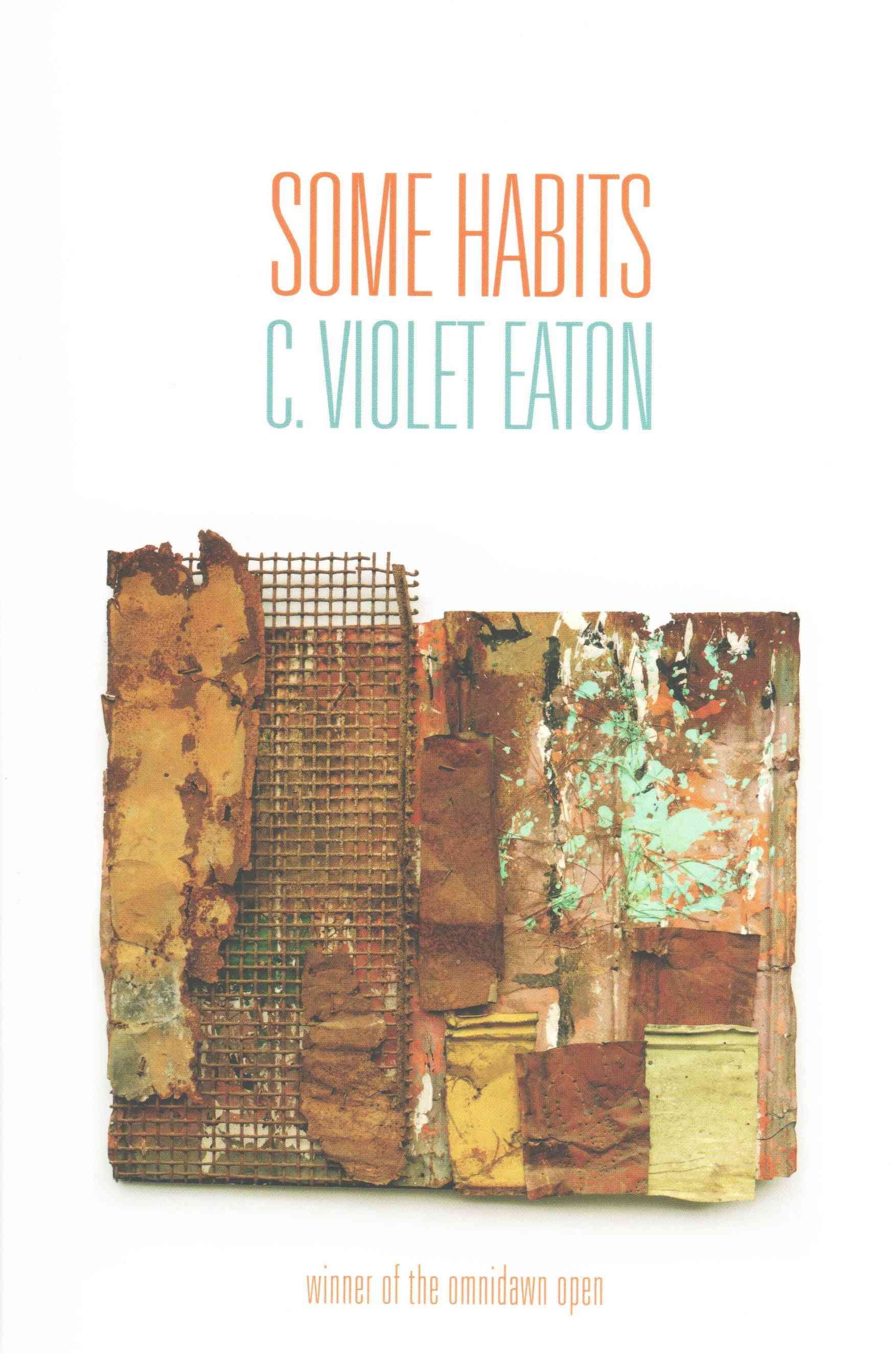 Some Habits By C. Violet Eaton 9781632430045 (Paperback)