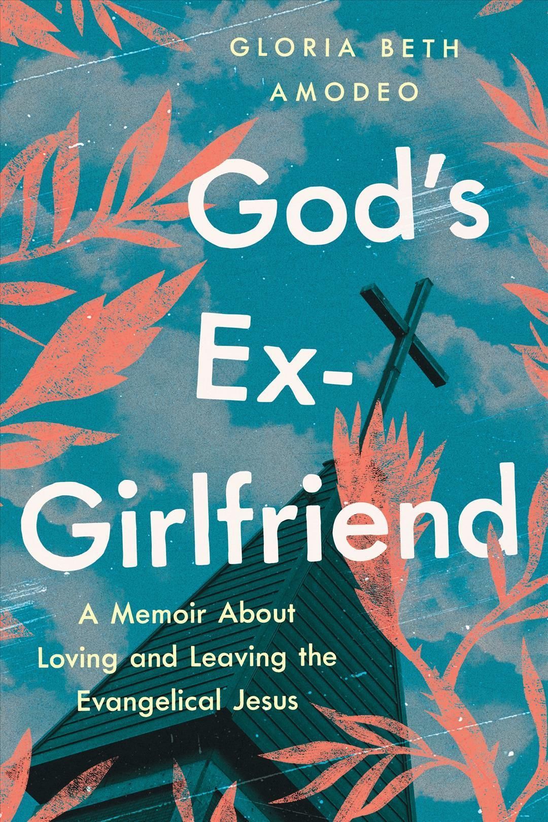 God's Ex-Girlfriend By Gloria Beth Amodeo 9781632461476 (Paperback)