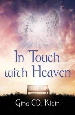 In Touch with Heaven By Gina M Klein 9781632632425 (Paperback)
