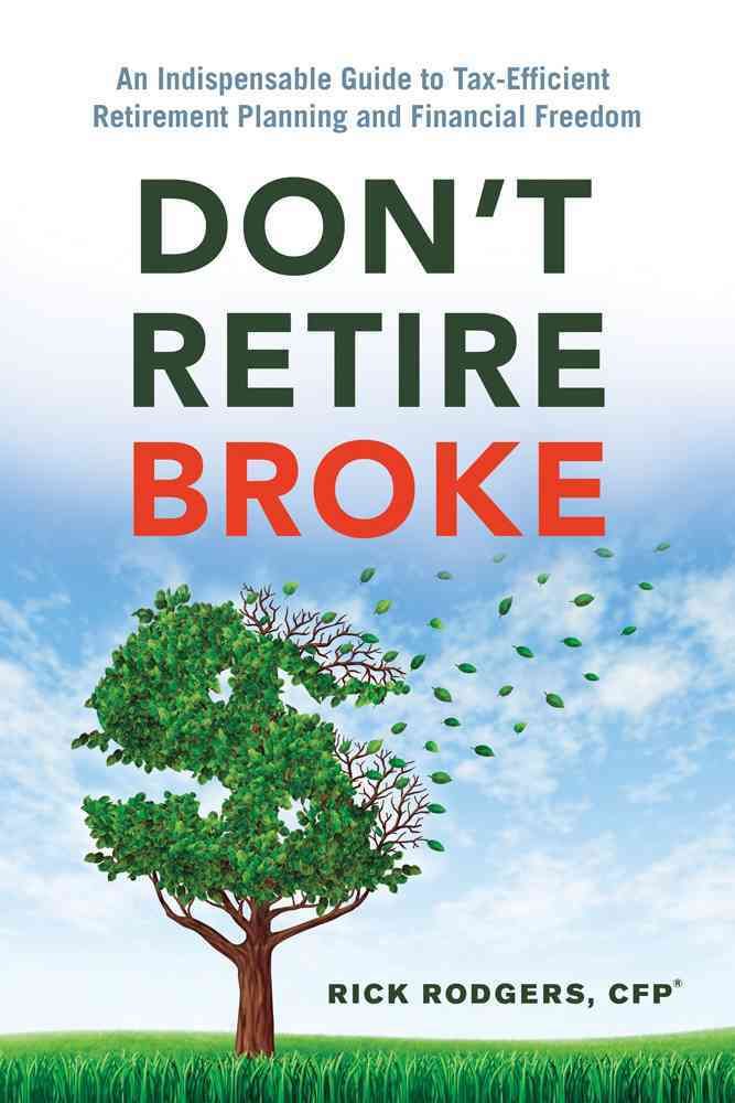 Don't Retire Broke By Rick Rodgers 9781632650856 (Paperback)