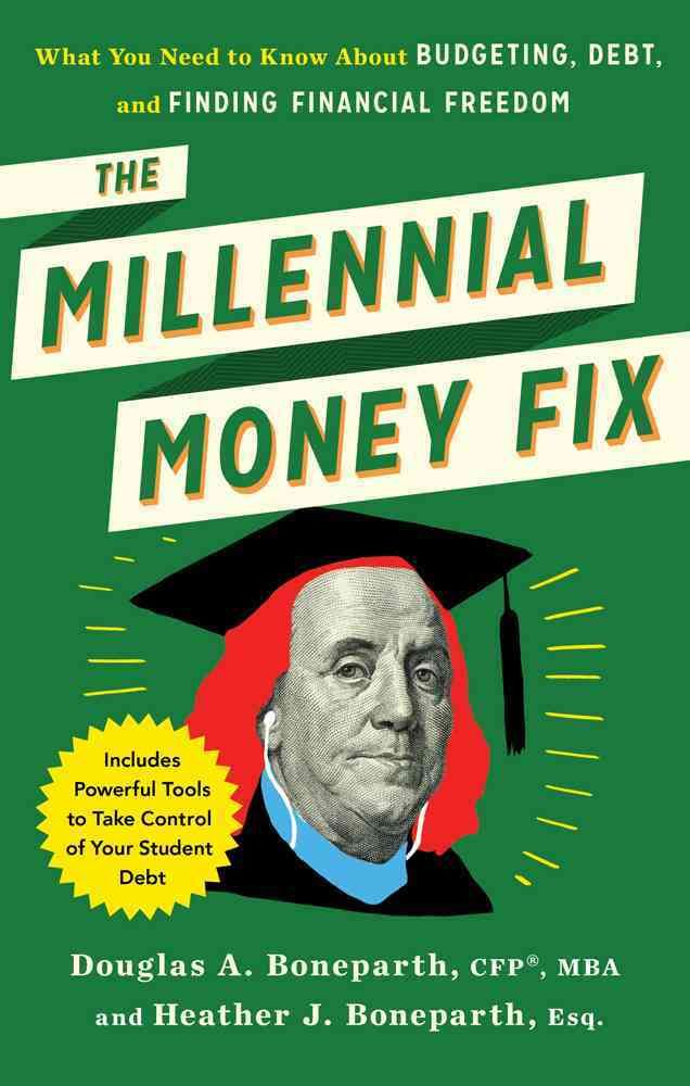 The Millenial Money Fix By Douglas Boneparth, Heather Boneparth