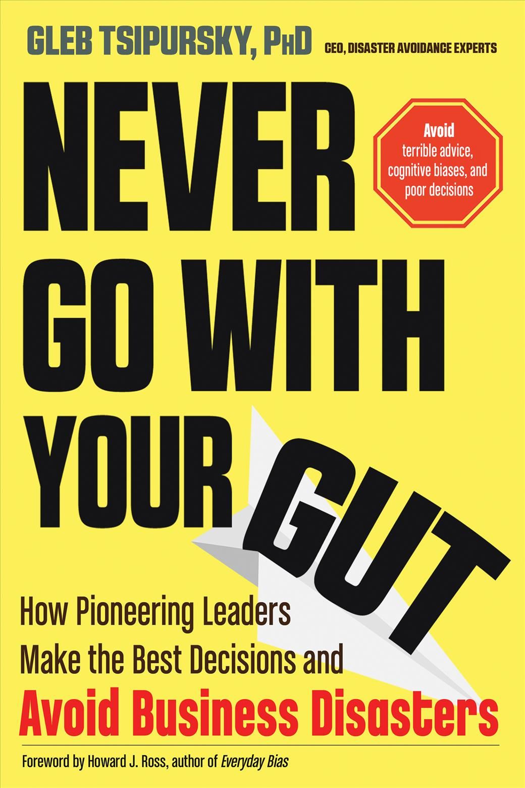 Never Go With Your Gut By Gleb Tsipursky 9781632651624 (Paperback)