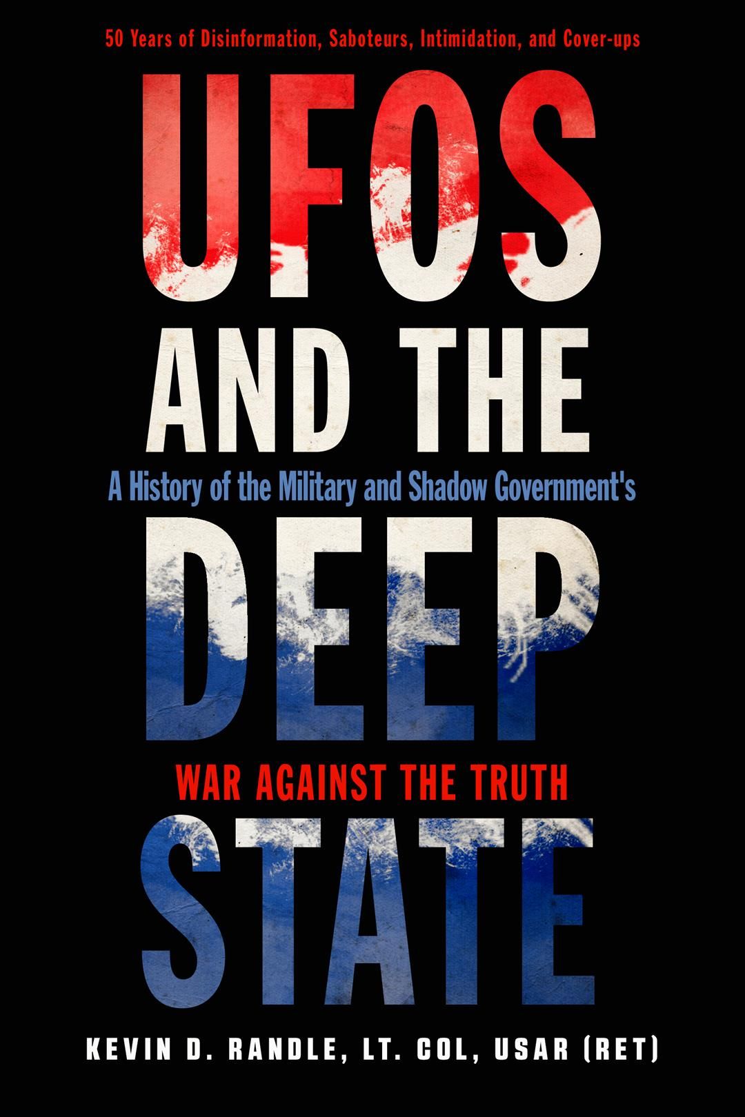 Ufos and the Deep State By Kevin D. (Kevin D. Randle) Randle