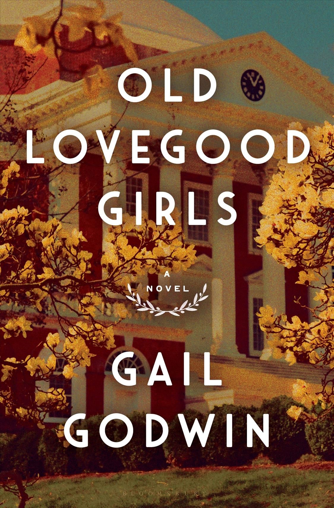 Old Lovegood Girls By Gail Godwin 9781632868220 (Hardback)