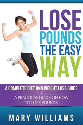 Lose Pounds the Easy Way By Mary Williams 9781632872807 (Paperback)