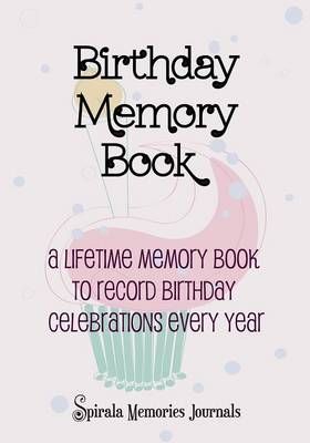 Birthday Memory Book By Spirala Journals 9781632873040 (Paperback)