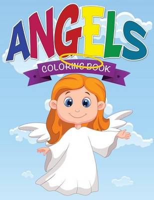 Angels Coloring Book By Publishing LLC, Speedy 9781632873538