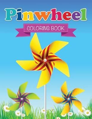 Pin Wheel Coloring Book By Publishing, Speedy 9781632873996