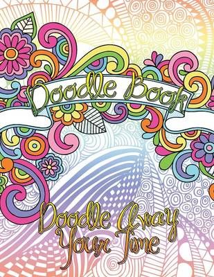 Doodle Book (Doodle Away Your Time) By Publishing LLC, Speedy