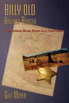 Billy Old, Arizona Ranger By Moyer, Geff 9781632931399 (Paperback)