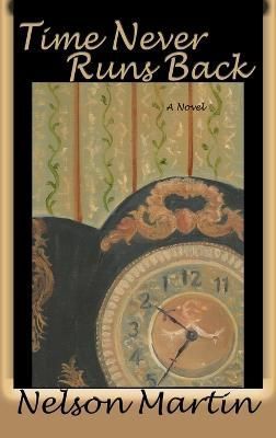 Time Never Runs Back By Martin 9781632934383 (Hardback)