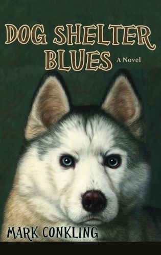 Dog Shelter Blues By Conkling 9781632934673 (Hardback)