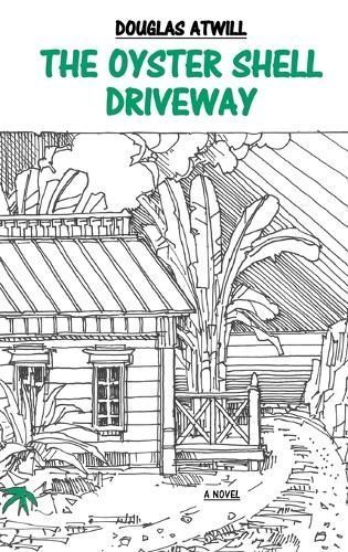 The Oyster Shell Driveway By Douglas Atwill 9781632935670 (Hardback)