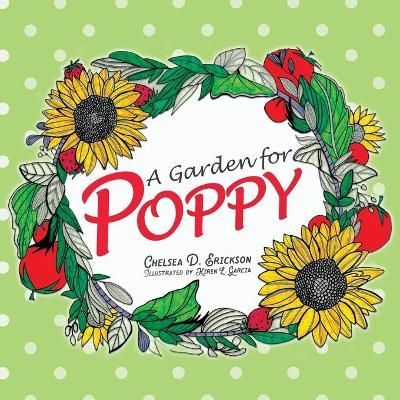 Garden for Poppy By Erickson 9781632962300 (Paperback)
