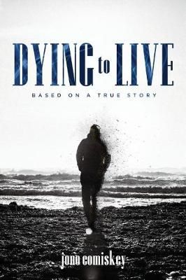 Dying to Live By Comiskey 9781632963260 (Paperback)