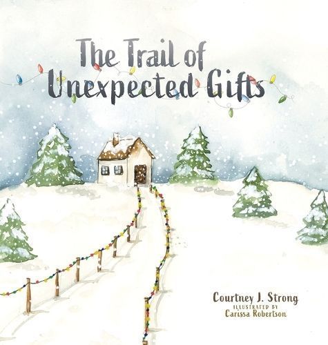 The Trail of Unexpected Gifts 9781632966223 (Hardback)